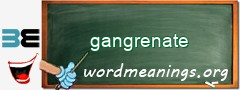 WordMeaning blackboard for gangrenate